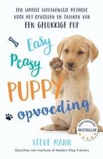 Easy Peasy Puppy Opvoeding 9789021581590, Livres, Animaux & Animaux domestiques, Verzenden, Steve Mann