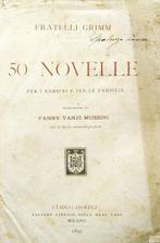 Grimm Jakob, Grimm Wilhelm. - 50 Novelle per i Bambini e per