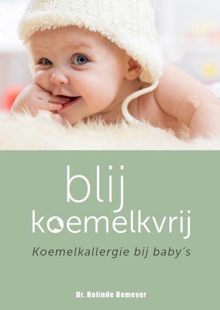 Blij koemelkvrij 9789082956306 Rolinde Demeyer, Boeken, Zwangerschap en Opvoeding, Zo goed als nieuw, Verzenden