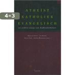 Atheist katholiek evangelisch 9789055731657, Verzenden, Gelezen, Waanders Stefan (Red.)