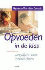 OPVOEDEN IN DE KLAS 9789020929867 H. van den Broeck, Verzenden, Gelezen, H. van den Broeck