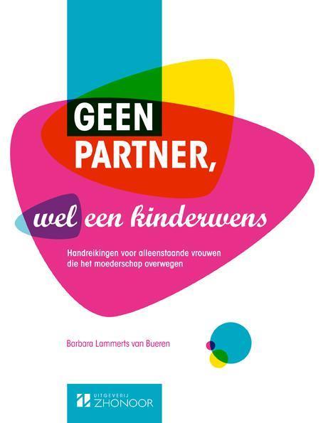 Geen partner, wel een kinderwens 9789082011005, Boeken, Politiek en Maatschappij, Gelezen, Verzenden