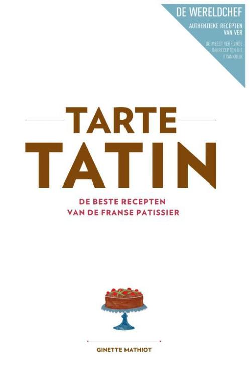 Tarte tatin 9789000336692, Livres, Livres de cuisine, Envoi