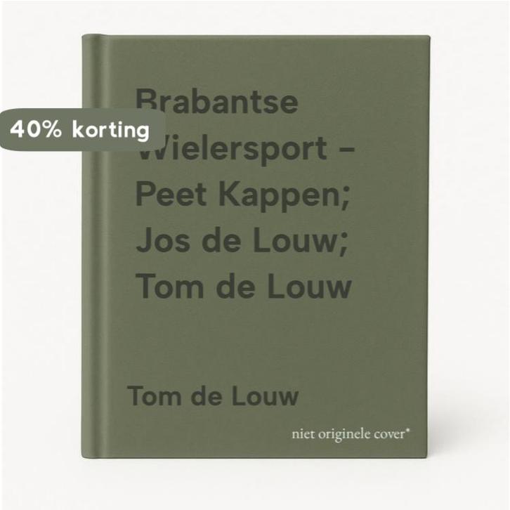 Brabantse Wielersport - Peet Kappen; Jos de Louw; Tom de, Boeken, Hobby en Vrije tijd, Zo goed als nieuw, Verzenden