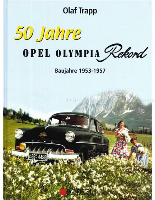 50 JAHRE OPEL OLYMPIA REKORD, BAUJAHRE 1953-1957, Livres, Autos | Livres, Enlèvement ou Envoi