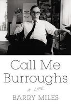 Call Me Burroughs 9781455511952, Boeken, Zo goed als nieuw, Barry Miles, Verzenden