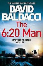 The 6:20 Man: David Baldacci  Baldacci, David  Book, Boeken, Verzenden, Zo goed als nieuw, Baldacci, David