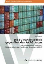 Die EU-Handelspolitik gegenuber den AKP-Staaten. Maja   New., Verzenden, Volland Maja