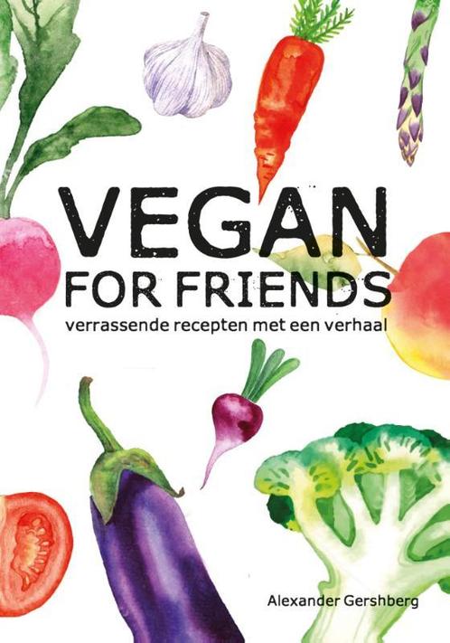 Vegan for friends 9789045215617, Livres, Santé, Diététique & Alimentation, Envoi