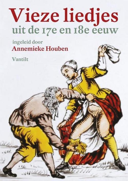 Vieze liedjes uit de 17e en 18e eeuw 9789460041693, Boeken, Overige Boeken, Zo goed als nieuw, Verzenden