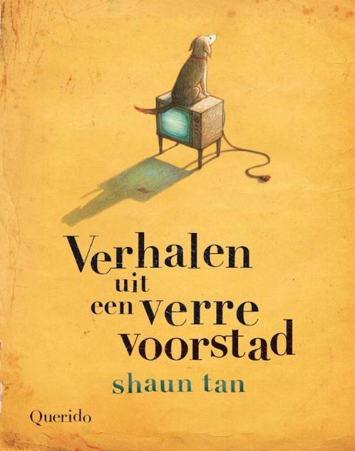 Verhalen uit een verre voorstad 9789045110394 Shaun Tan, Boeken, Kinderboeken | Jeugd | 13 jaar en ouder, Zo goed als nieuw, Verzenden