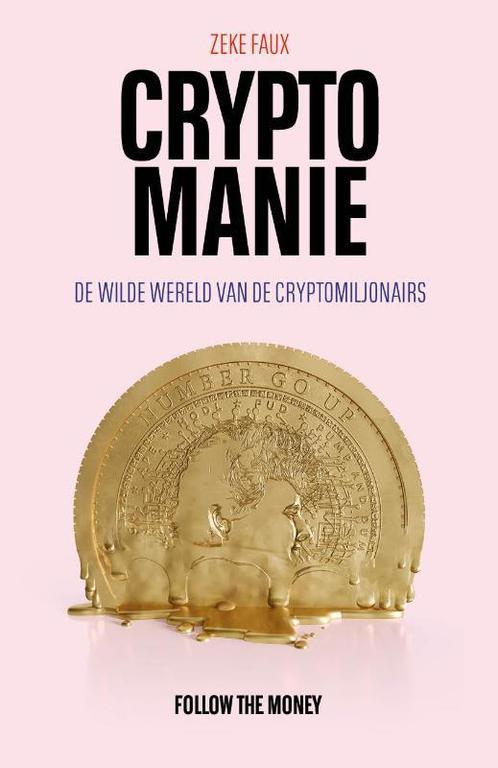 Cryptomanie 9789083196091 Zeke Faux, Boeken, Wetenschap, Zo goed als nieuw, Verzenden