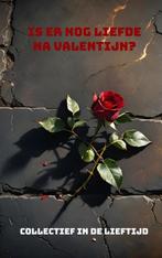 Is er nog liefde na Valentijn? 9789403780085 In De Lieftijd, Verzenden, Gelezen, In De Lieftijd
