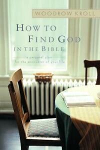 How to Find God in the Bible: A Personal Plan f. Kroll,, Livres, Livres Autre, Envoi