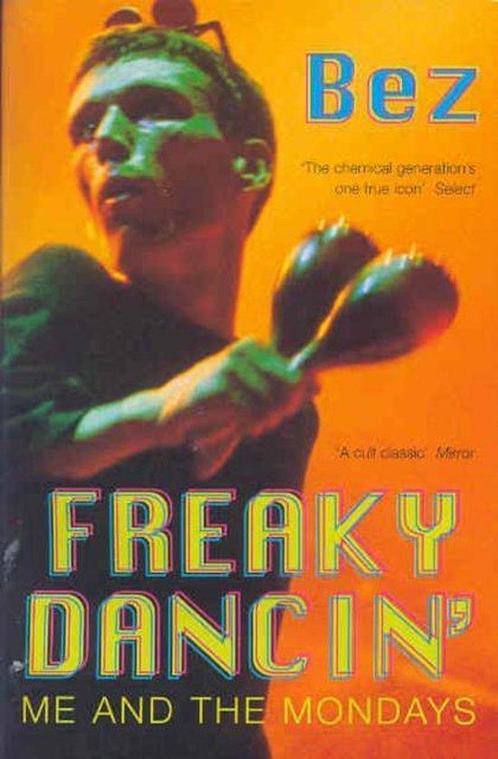 Freaky Dancin Me & The Mondays 9780330481977 Bez, Livres, Livres Autre, Envoi