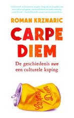 Carpe diem 9789025905132 Roman Krznaric, Boeken, Verzenden, Gelezen, Roman Krznaric