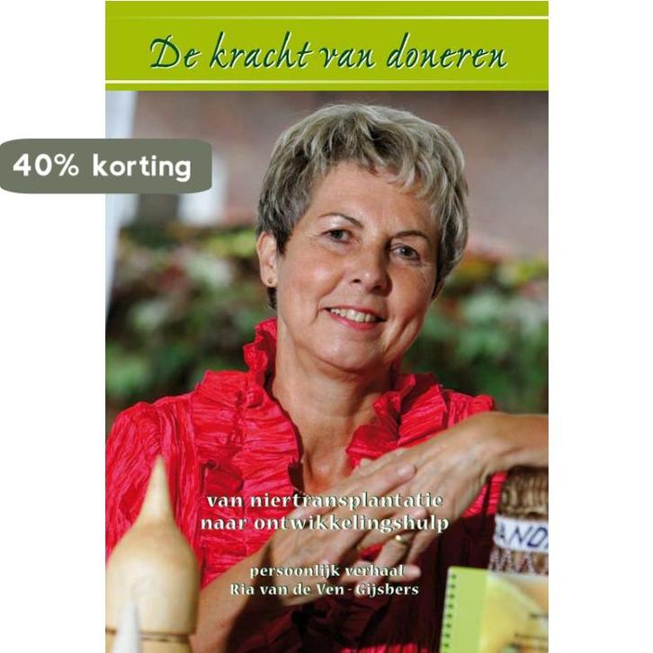 De kracht van doneren 9789081408332 Ria van de Ven-Gijsbers, Boeken, Hobby en Vrije tijd, Zo goed als nieuw, Verzenden