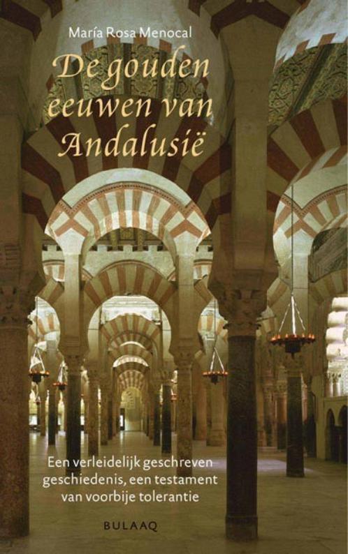 De gouden eeuwen van Andalusië 9789054600954 M.R. Menocal, Boeken, Geschiedenis | Wereld, Zo goed als nieuw, Verzenden