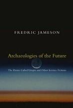 Archaeologies of the Future: The Desire Called . Jameson, Fredric Jameson, Verzenden