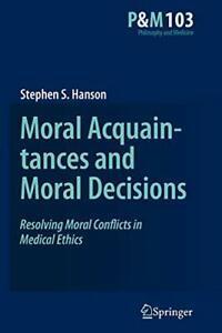 Moral Acquaintances and Moral Decisions : Resol. Hanson,, Livres, Livres Autre, Envoi