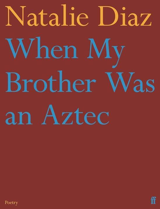 When My Brother Was an Aztec 9780571368860 Natalie Diaz, Boeken, Taal | Engels, Gelezen, Verzenden