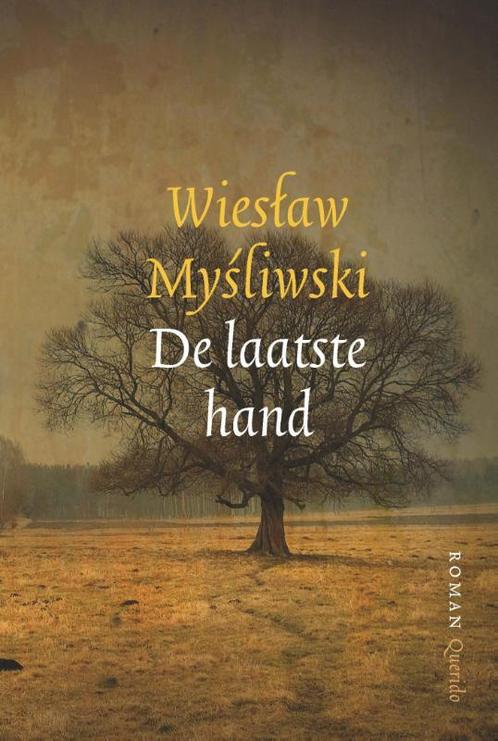 De laatste hand 9789021457826 Wieslaw Mysliwski, Boeken, Romans, Gelezen, Verzenden