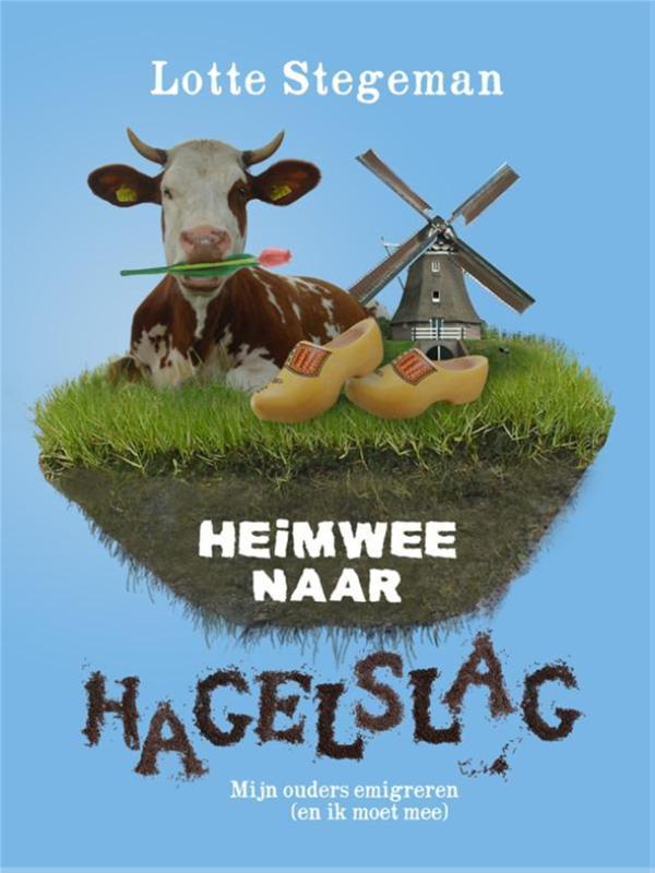Heimwee naar hagelslag 9789048814169 Lotte Stegeman, Boeken, Overige Boeken, Zo goed als nieuw, Verzenden