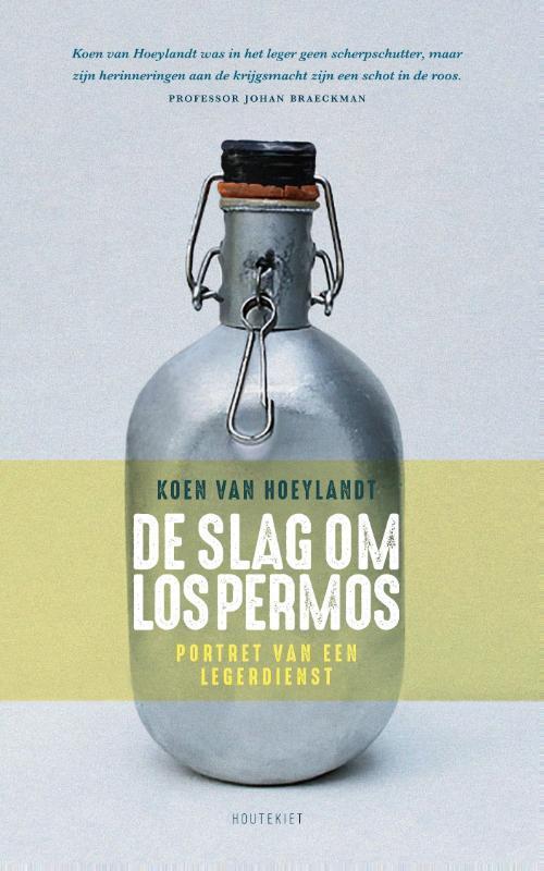 De slag om Los Permos 9789089244703 Koen Van Hoeylandt, Boeken, Romans, Zo goed als nieuw, Verzenden