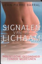Signalen van je lichaam 9789020202120 J.P. Barral, Boeken, Verzenden, Zo goed als nieuw, J.P. Barral
