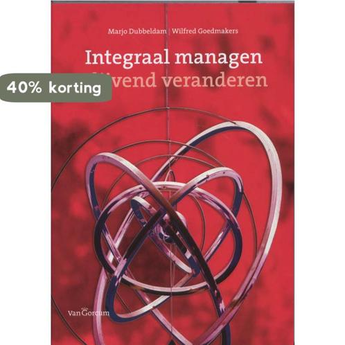 Integraal managen - Blijvend veranderen 9789023245896, Boeken, Economie, Management en Marketing, Zo goed als nieuw, Verzenden