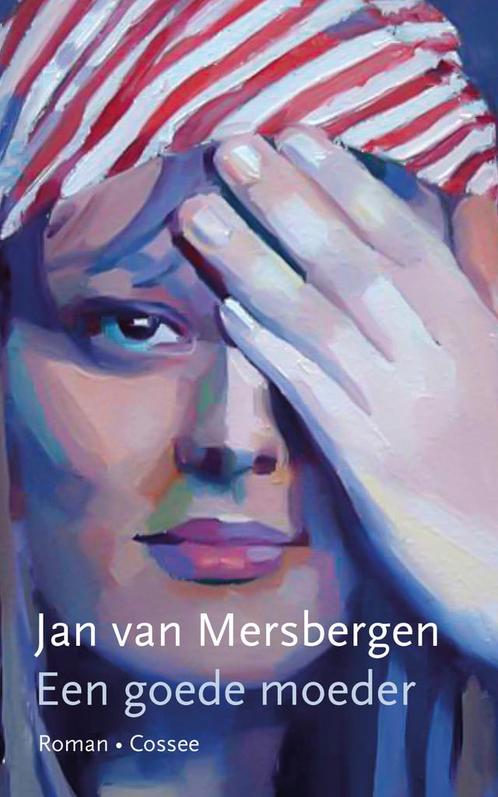 Een goede moeder (9789059369702, Jan van Mersbergen), Boeken, Romans, Nieuw, Verzenden