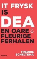 It Frysk is dea en oare fleurige ferhalen 9789056157548, Freddie Scheltema, Verzenden