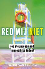 Red mij niet 9789400513891 Sanne van Arnhem, Boeken, Verzenden, Zo goed als nieuw, Sanne van Arnhem