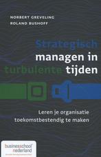 Strategisch managen in turbulente tijden 9789462763050, Boeken, Economie, Management en Marketing, Verzenden, Gelezen, Norbert Greveling