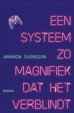 Een systeem zo magnifiek dat het verblindt 9789028450615, Amanda Svensson, Verzenden