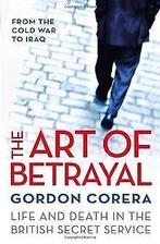 The Art of Betrayal: Life and Death in the British Secre..., Gordon Corera, Verzenden