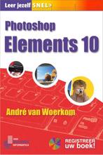 Leer Jezelf Snel Photoshop Elements X 9789059405387, Andre van Woerkom, Andre van Woerkom, Verzenden
