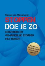 Stoppen doe je zo 9789463456593 Marcel Van Mosselveld, Boeken, Verzenden, Zo goed als nieuw, Marcel Van Mosselveld