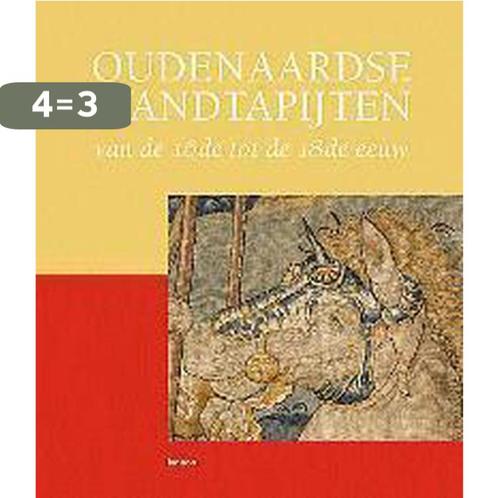 Oudenaardse wandtapijten van de 16de tot de 18de eeuw, Boeken, Kunst en Cultuur | Beeldend, Gelezen, Verzenden