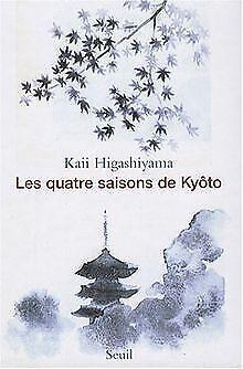 Les Quatre Saisons de Kyôto  Higashiyama, Kaii  Book, Livres, Livres Autre, Envoi
