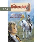 De ruiterclub 26. Vicky krijgt dressuurlessen 9789044701043, Boeken, Verzenden, Gelezen, S. Bosse