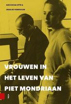 Vrouwen in het leven van Piet Mondriaan 9789462981317, Boeken, Verzenden, Gelezen, Katjuscha Otte