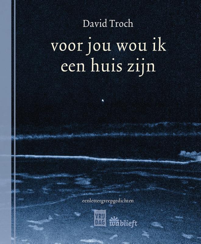 Voor jou wou ik een huis zijn / Wablieft 9789460018572, Livres, Poèmes & Poésie, Envoi