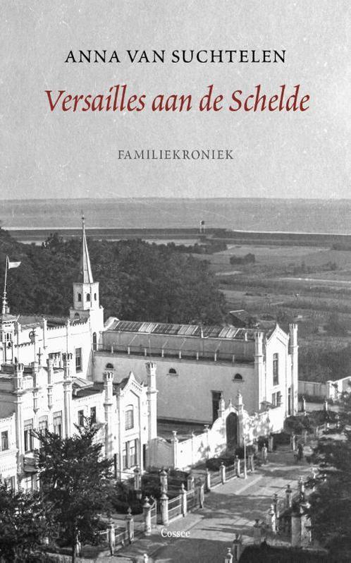 Versailles aan de Schelde 9789059367555 Anna van Suchtelen, Boeken, Literatuur, Gelezen, Verzenden