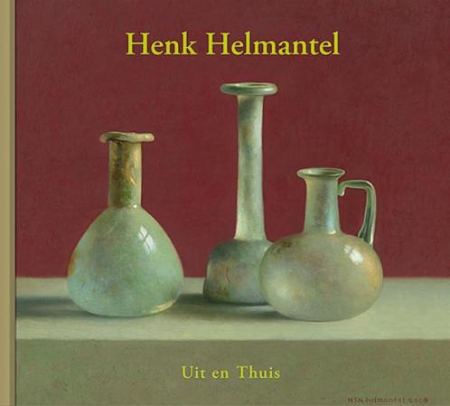 Uit en thuis 9789072736680 Henk Helmantel, Boeken, Kunst en Cultuur | Beeldend, Zo goed als nieuw, Verzenden