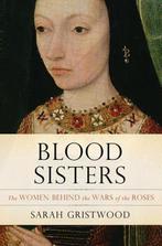 Blood Sisters 9780465018314 Sarah Gristwood, Boeken, Verzenden, Gelezen, Sarah Gristwood