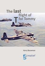 De laatste vlucht van T for Tommy 9789491524059, Verzenden, Zo goed als nieuw, Harry Bouwman