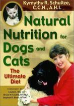 Natural Nutrition for Dogs and Cats 9781561706365, Boeken, Verzenden, Gelezen, Kymythy Schultze
