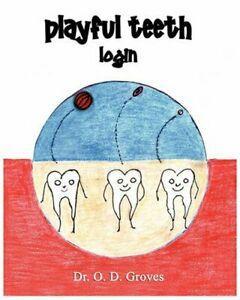 Playful Teeth: Login by Groves, M. New   ,,, Livres, Livres Autre, Envoi