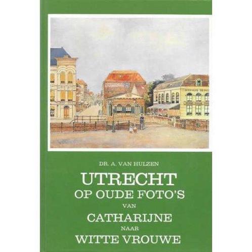 Utrecht op oude fotos van Catharijne naar Witte Vrouwen, Boeken, Overige Boeken, Gelezen, Verzenden